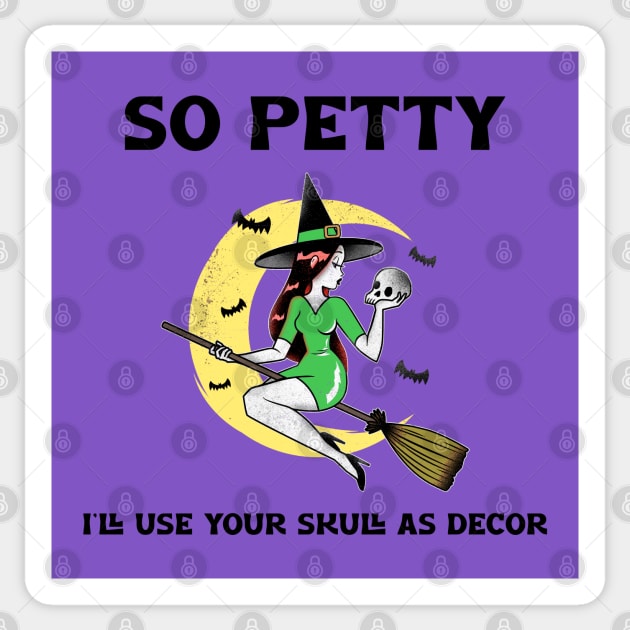 “So Petty I’ll Use Your Skull As Decor” Red-Headed Witch On Broom Sticker by Tickle Shark Designs